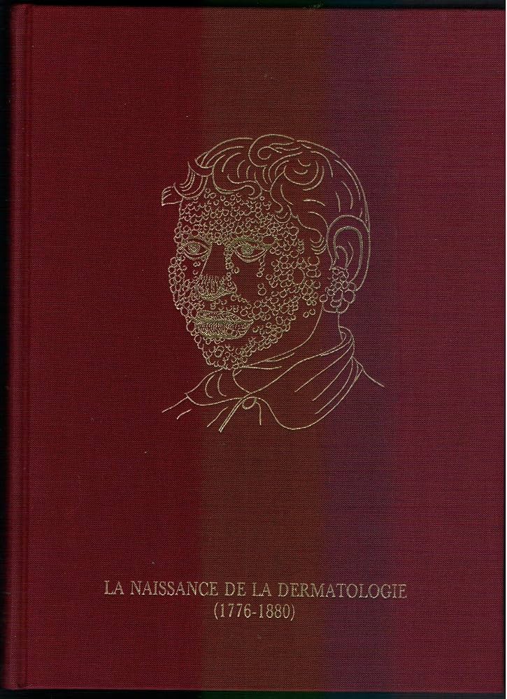 La naissance de la dermatologie (1776-1880)